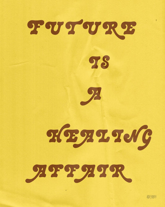 Future Is A Healing Affair Art Print